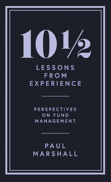10½ Lessons from Experience : Perspectives on Fund Management
