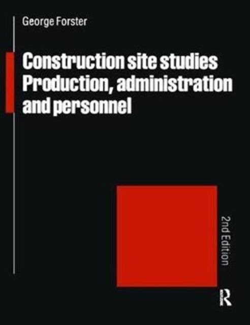 Construction Site Studies : Production Administration and Personnel