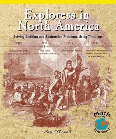 Explorers in North America : solving addition and subtraction problems using timelines