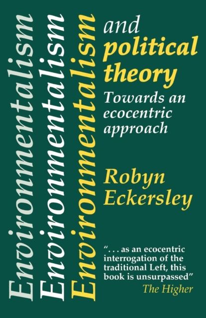 Environmentalism And Political Theory : Toward An Ecocentric Approach