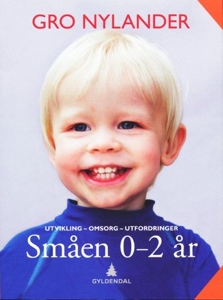 Småen 0-2 år : utvikling, omsorg, utfordringer