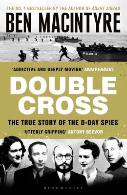Double Cross : The True Story of The D-Day Spies