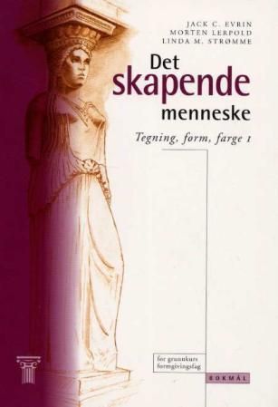 Forsidebilde av Det skapende menneske : tegning, form, farge I