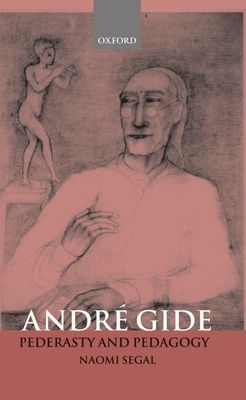 Andre Gide : Pederasty and Pedagogy