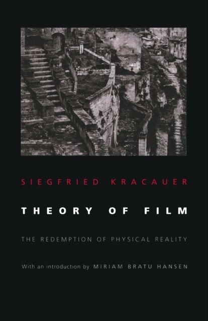 Theory of Film : The Redemption of Physical Reality