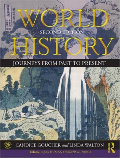 World History : Journeys from Past to Present - VOLUME 1: From Human Origins to 1500 CE