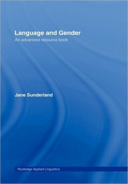 Language and Gender : An Advanced Resource Book