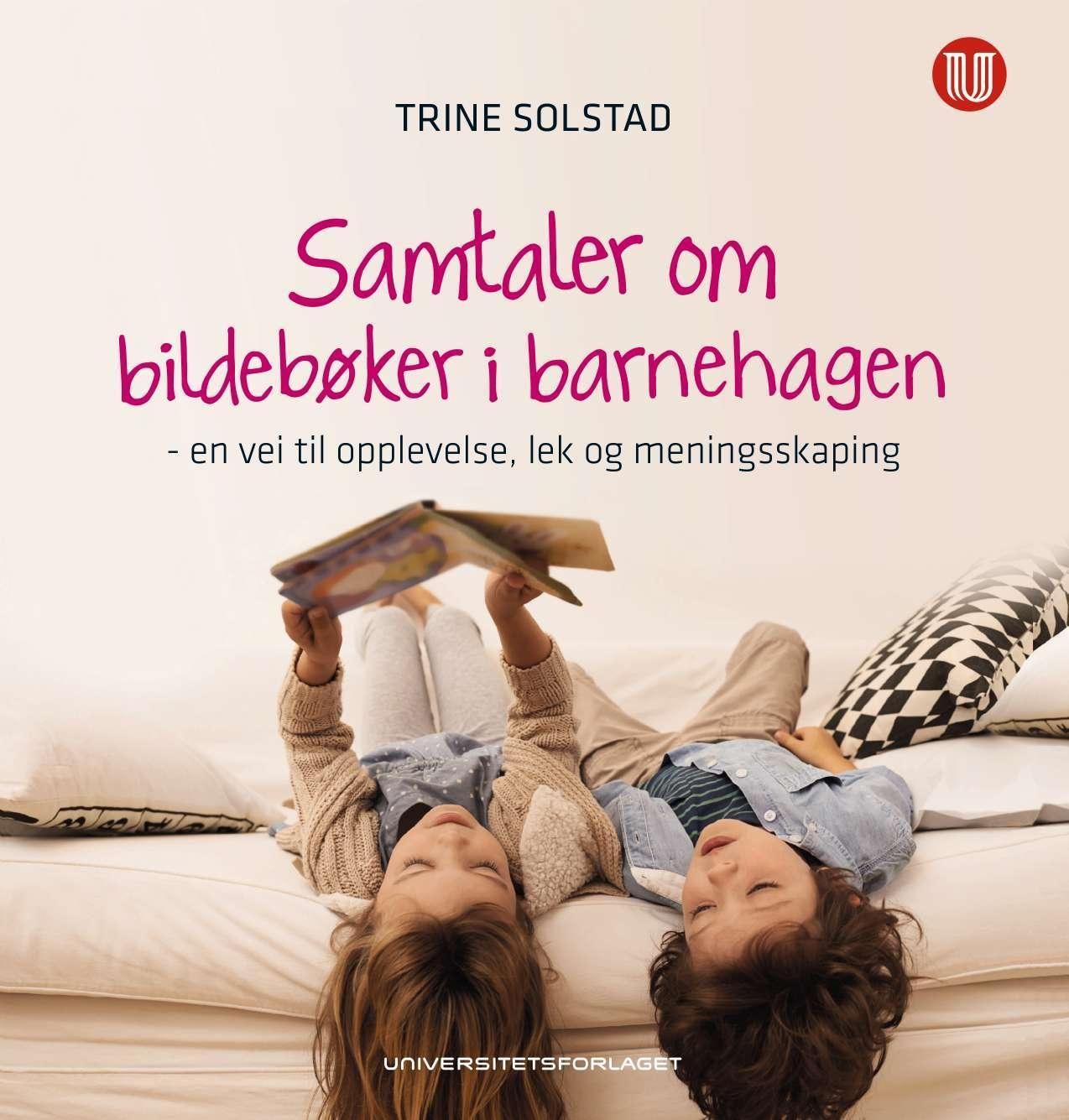 Samtaler om bildebøker i barnehagen : en vei til opplevelse, lek og meningsskaping
