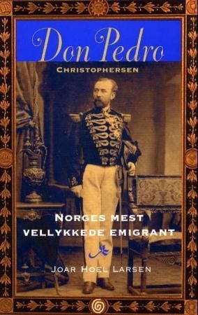Don Pedro : Norges mest vellykkede emigrant