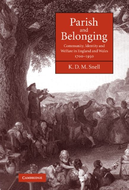 Parish and Belonging : Community, Identity and Welfare in England and Wales, 1700–1950