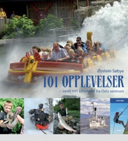 101 opplevelser : inntil 101 kilometer fra Oslo sentrum