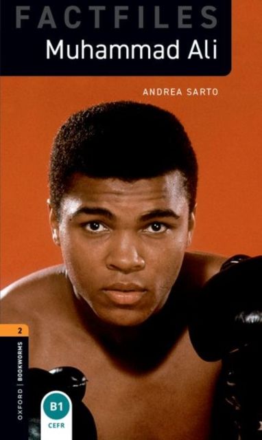 Oxford Bookworms Library: Level 2:: Muhammad Ali : Graded readers for secondary and adult learners