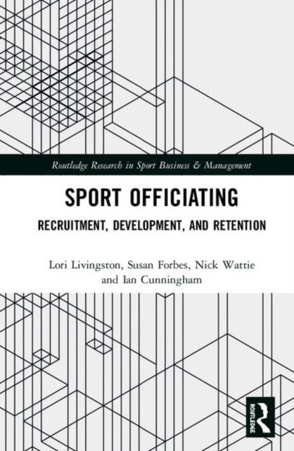 Sport Officiating : Recruitment, Development, and Retention