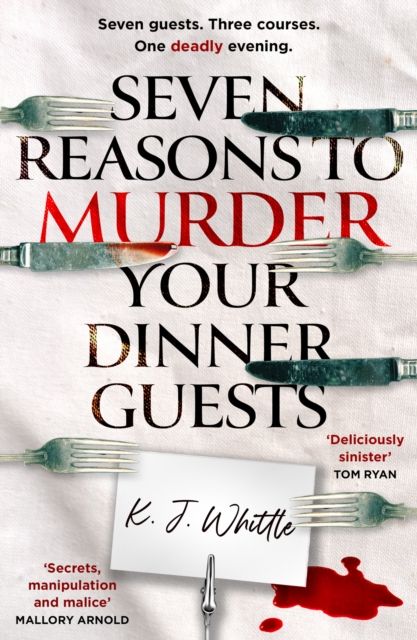 Seven Reasons to Murder Your Dinner Guests : Three courses. Seven guests. One deadly evening.
