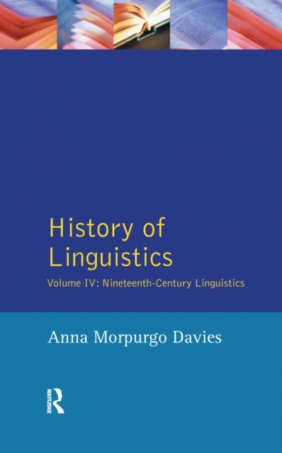 History of Linguistics, Volume IV : Nineteenth-Century Linguistics