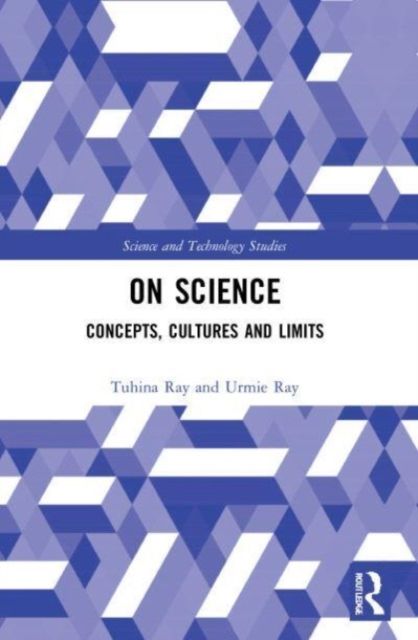 On Science : Concepts, Cultures and Limits