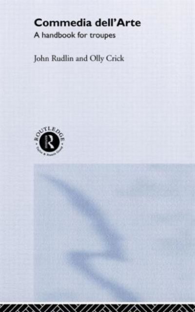 Commedia Dell'Arte : A Handbook for Troupes