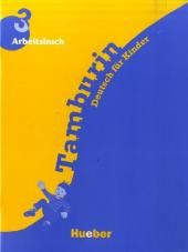 Tamburin 3 : Deutsch für Kinder : Arbeitsbuch