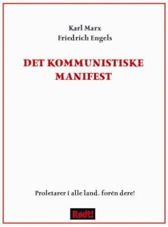 Det kommunistiske manifest : proletarer i alle land, forén dere!