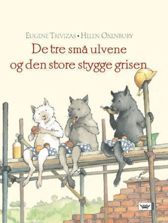 De tre små ulvene og den store stygge grisen