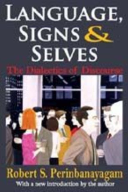 Discursive Acts : Language, Signs, and Selves