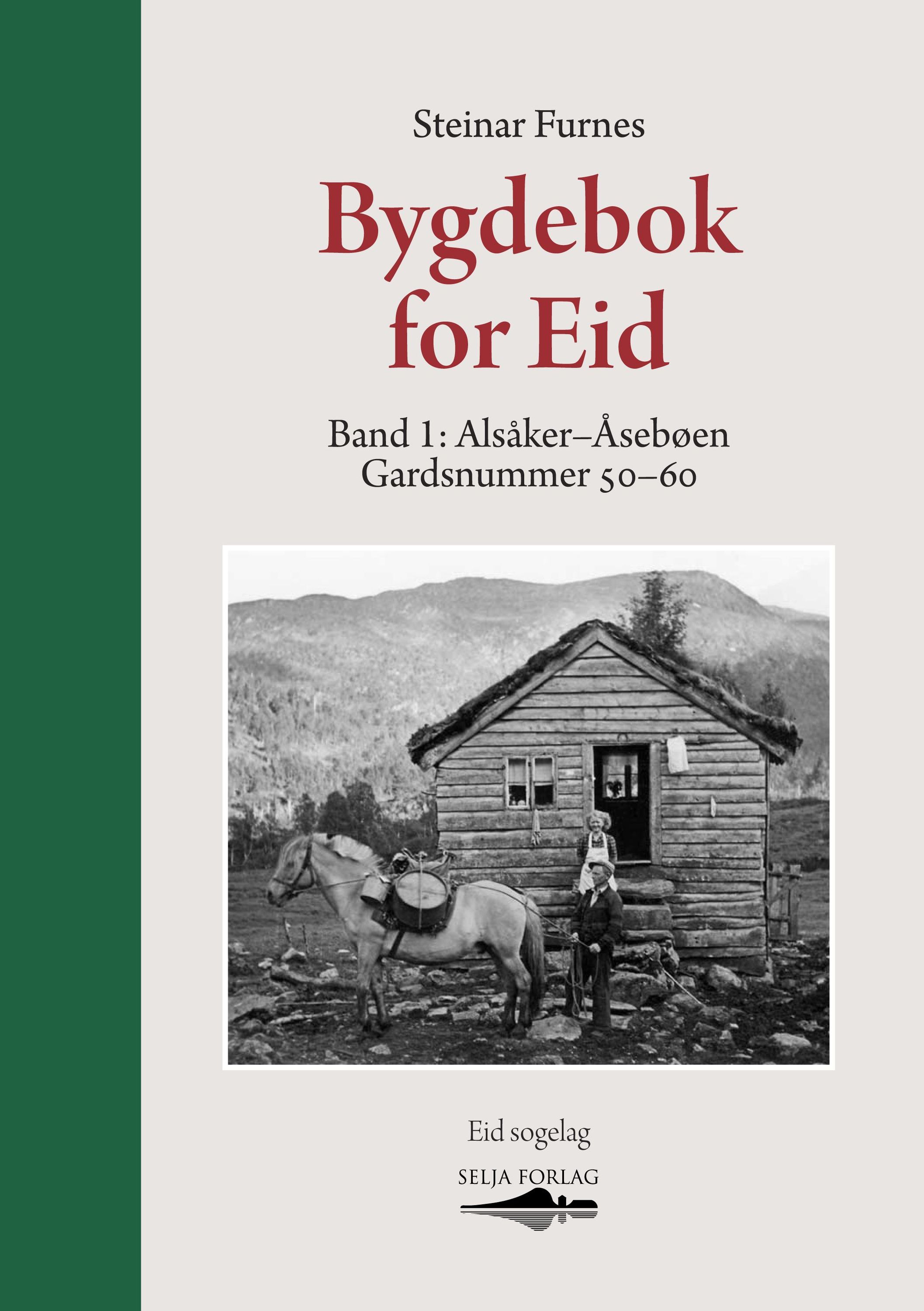 Bygdebok for Eid. Band 1. Alsåker - Åsebøen : gardsnummer 50-60