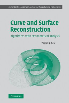 Curve and Surface Reconstruction : Algorithms with Mathematical Analysis