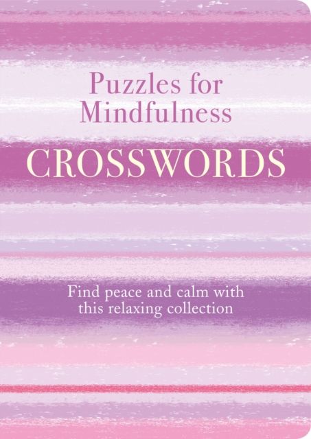 Puzzles for Mindfulness Crosswords : Find Peace and Calm with this Relaxing Collection