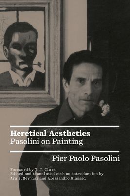 Heretical Aesthetics : Pasolini on Painting