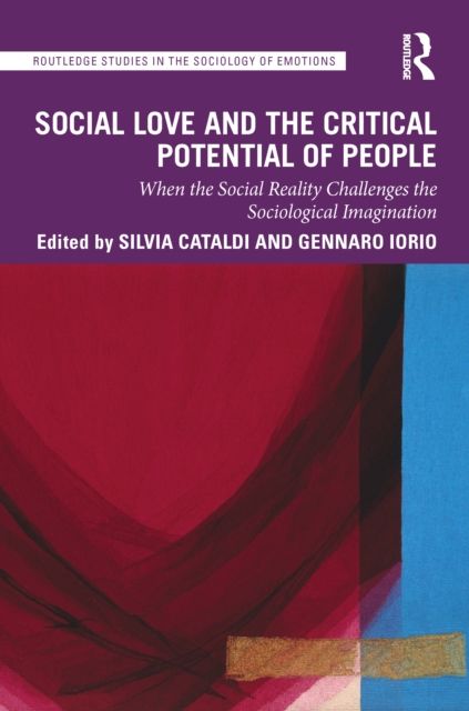 Social Love and the Critical Potential of People : When the Social Reality Challenges the Sociological Imagination
