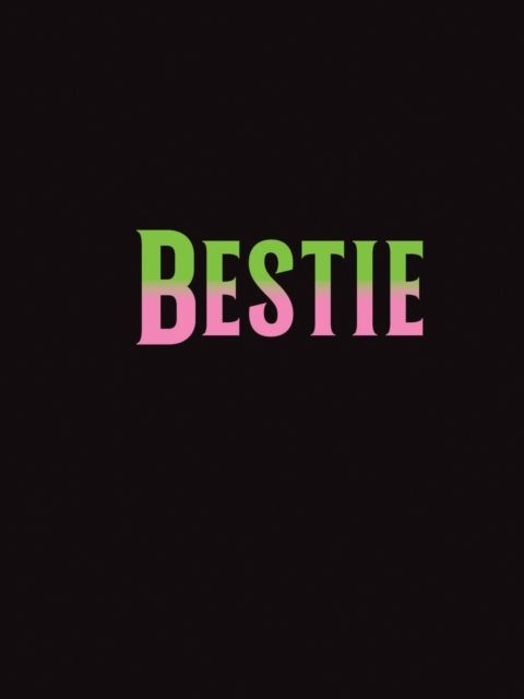 Bestie : The Perfect Gift to Celebrate Your BFF