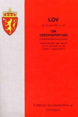 Lov om verdipapirfond (verdipapirfondloven) av 12. juni 1981 nr. 52 : med endringer, sist ved lover av 15. juni 2001 nr. 48 (i kraft 6. januar 2003) og av 5. juli 2002 nr. 64 (i kraft 1. januar 2003)