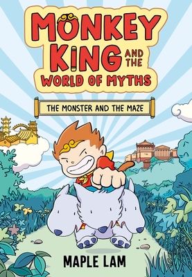 Monkey King and the World of Myths: The Monster and the Maze : Book 1