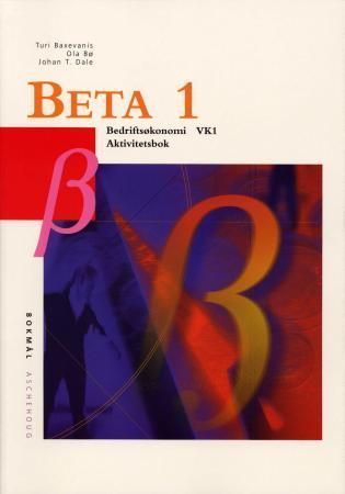 Beta 1 : aktivitetsbok : bedriftsøkonomi VK1