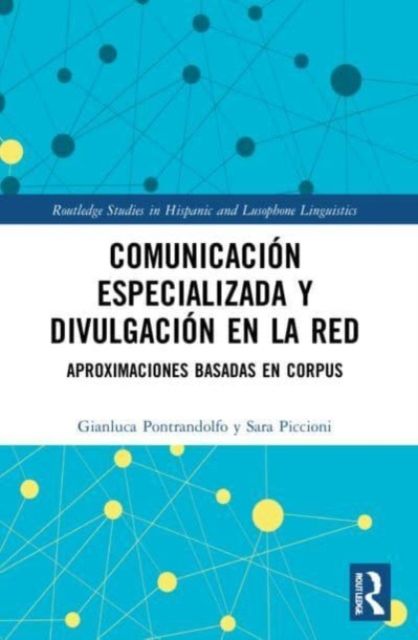 Comunicacion especializada y divulgacion en la red : aproximaciones basadas en corpus