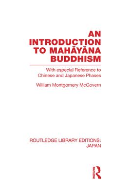 An Introduction to Mahayana Buddhism : With especial Reference to Chinese and Japanese Phases