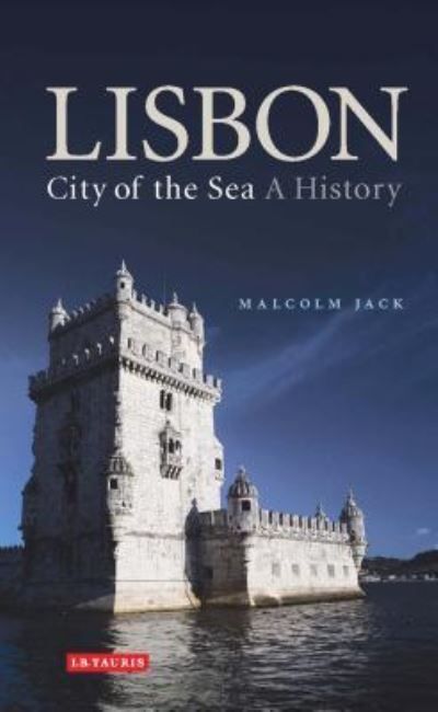 Lisbon : city of the sea : a history