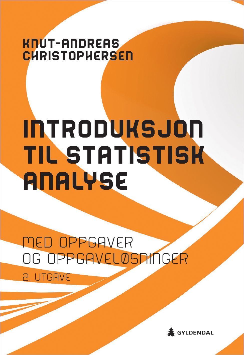 Introduksjon til statistisk analyse : regresjonsbaserte metoder og anvendelse : med oppgaver og oppgaveløsninger