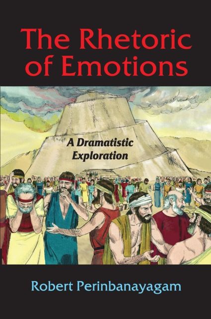 The Rhetoric of Emotions : A Dramatistic Exploration