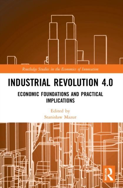 Industrial Revolution 4.0 : Economic Foundations and Practical Implications