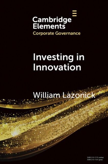Investing in Innovation : Confronting Predatory Value Extraction in the U.S. Corporation