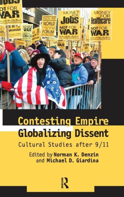 Contesting Empire, Globalizing Dissent : Cultural Studies After 9/11