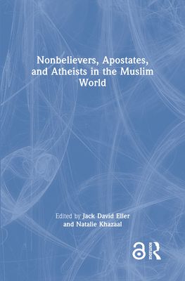 Nonbelievers, Apostates, and Atheists in the Muslim World