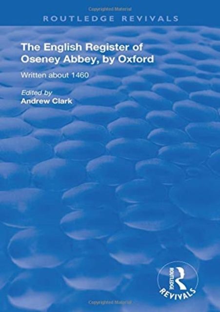 The English Register of Oseney Abbey, by Oxford : Written about 1460