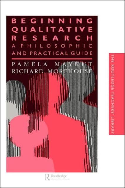 Beginning Qualitative Research : A Philosophical and Practical Guide