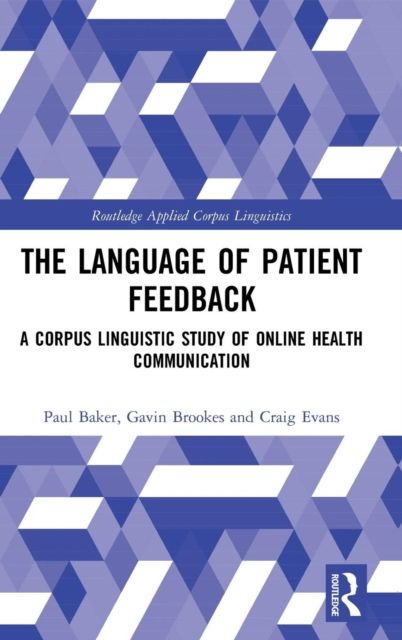 The Language of Patient Feedback : A Corpus Linguistic Study of Online Health Communication
