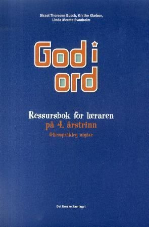 God i ord 4 : ressursbok for læraren