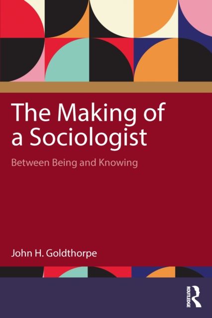 The Making of a Sociologist : Between Being and Knowing