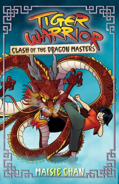 Tiger Warrior: Clash of the Dragon Masters : Book 6