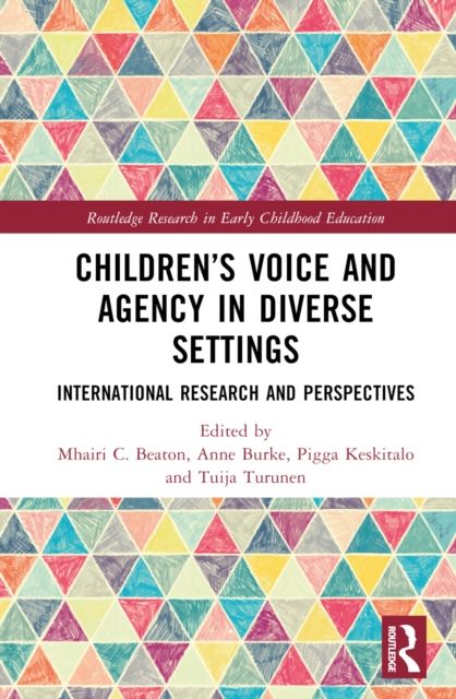 Children’s Voice and Agency in Diverse Settings : International Research and Perspectives